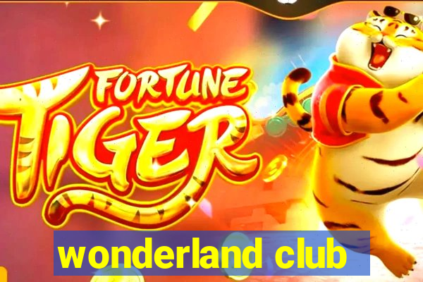 wonderland club