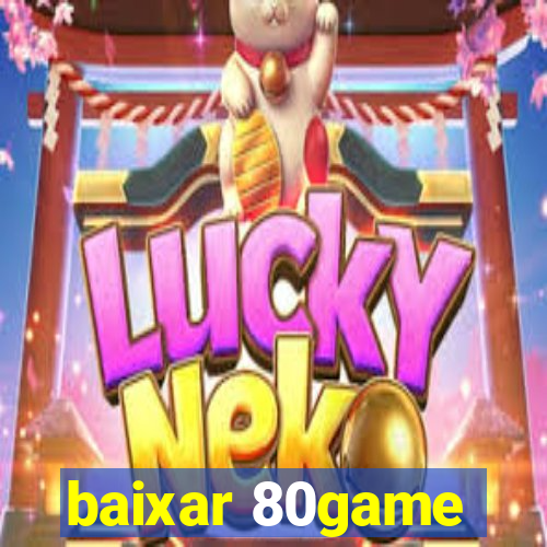 baixar 80game