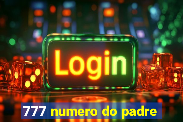 777 numero do padre