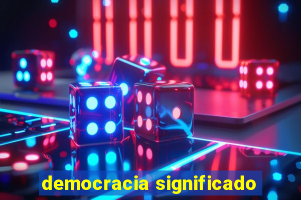 democracia significado