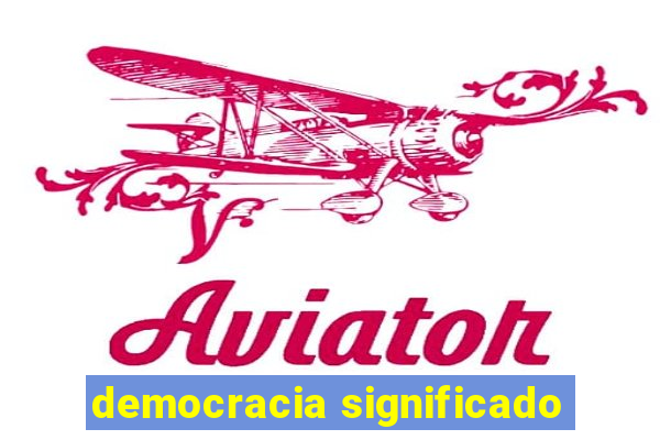 democracia significado