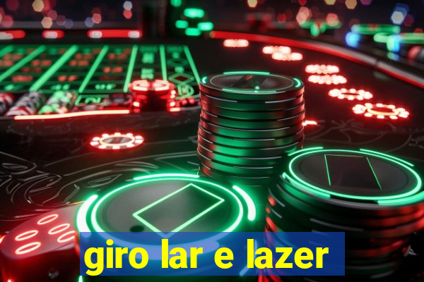 giro lar e lazer