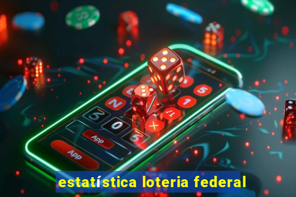 estatística loteria federal