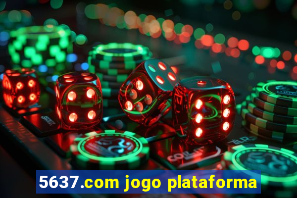 5637.com jogo plataforma