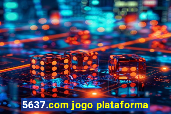 5637.com jogo plataforma