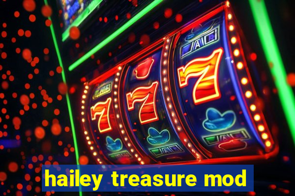 hailey treasure mod