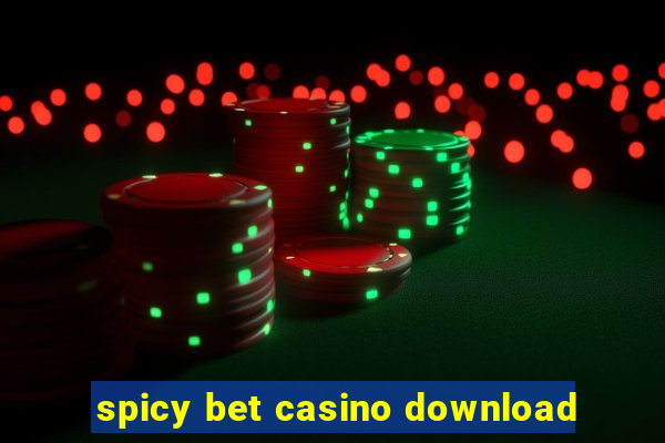 spicy bet casino download