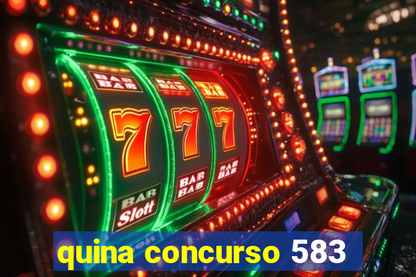 quina concurso 583