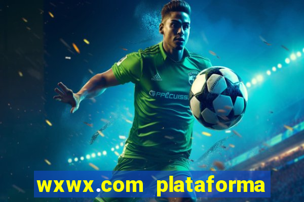 wxwx.com plataforma de jogos