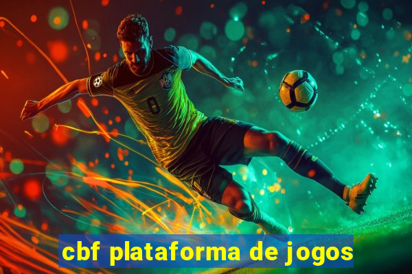 cbf plataforma de jogos