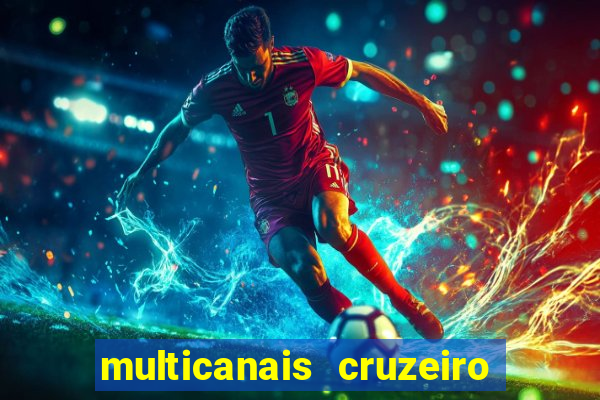 multicanais cruzeiro x flamengo