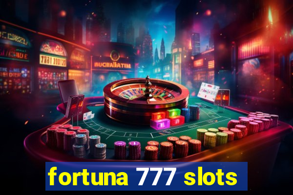 fortuna 777 slots