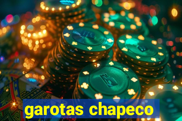 garotas chapeco