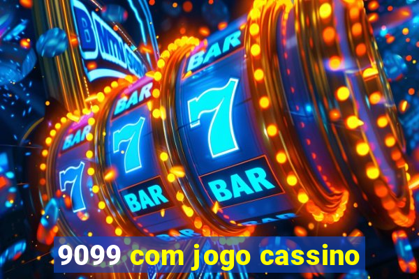 9099 com jogo cassino