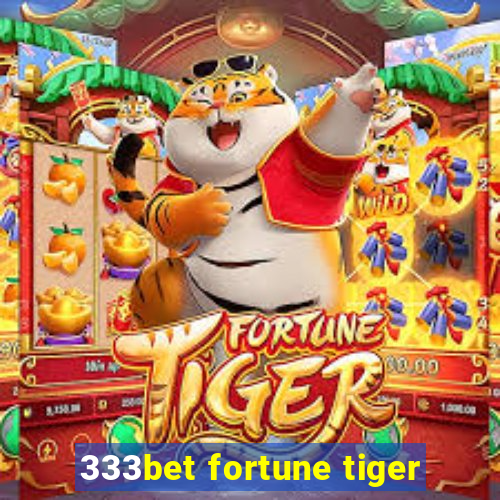 333bet fortune tiger