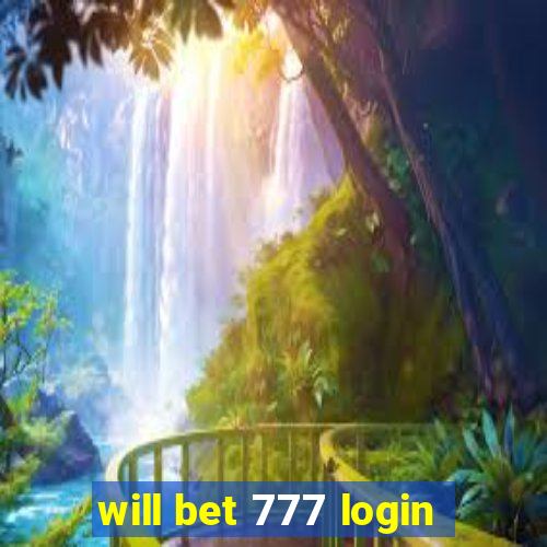 will bet 777 login