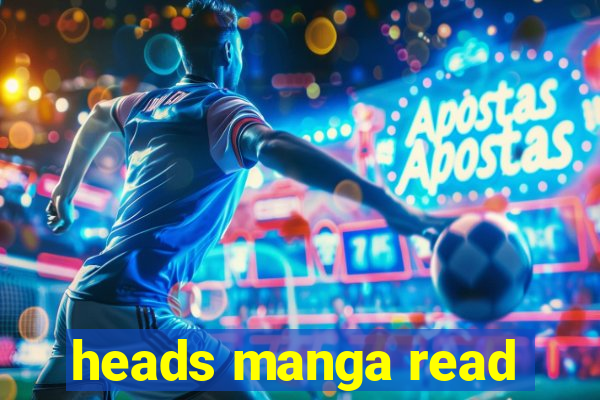 heads manga read