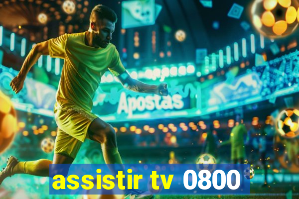 assistir tv 0800