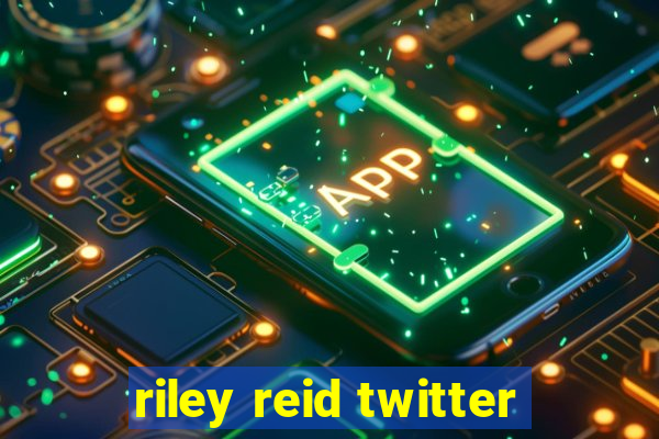 riley reid twitter