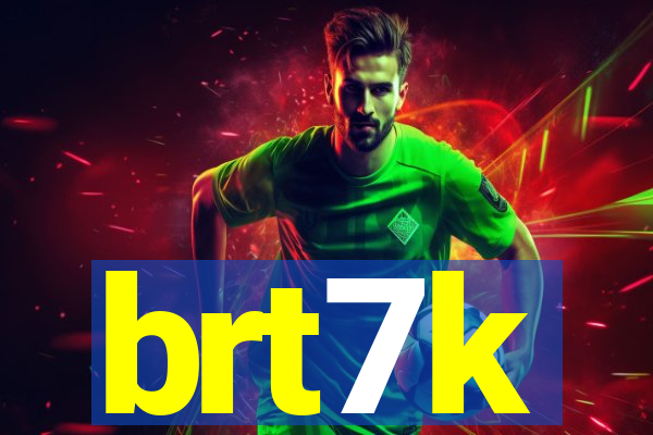 brt7k