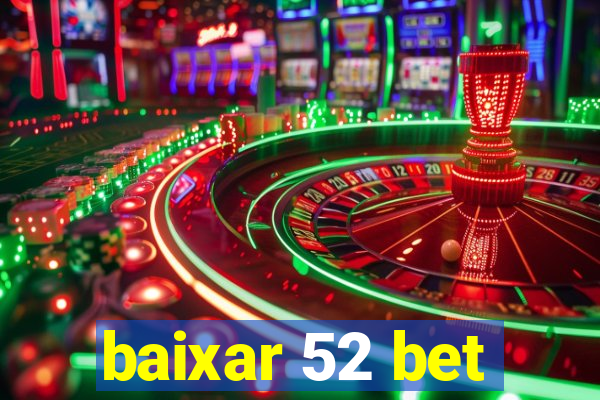 baixar 52 bet