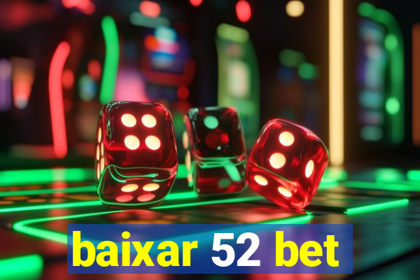 baixar 52 bet