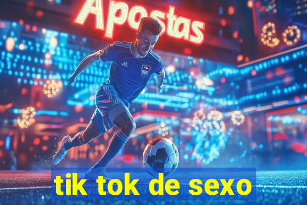 tik tok de sexo