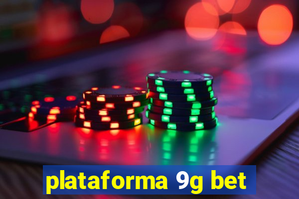 plataforma 9g bet