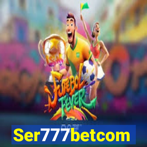 Ser777betcom