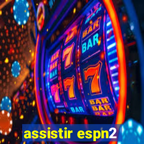 assistir espn2