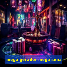 mega gerador mega sena