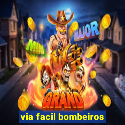 via facil bombeiros