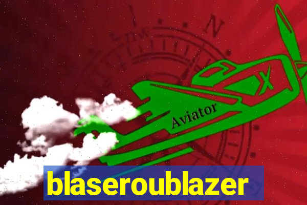 blaseroublazer