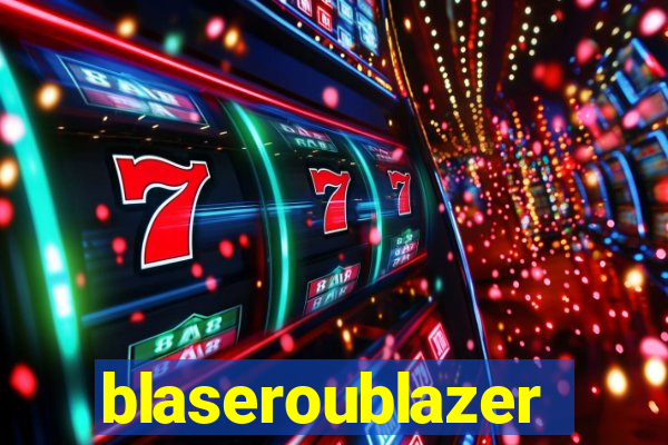 blaseroublazer