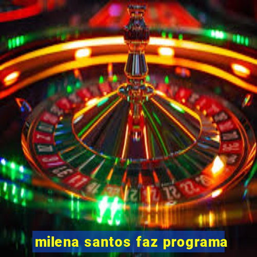 milena santos faz programa