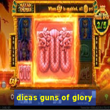 dicas guns of glory