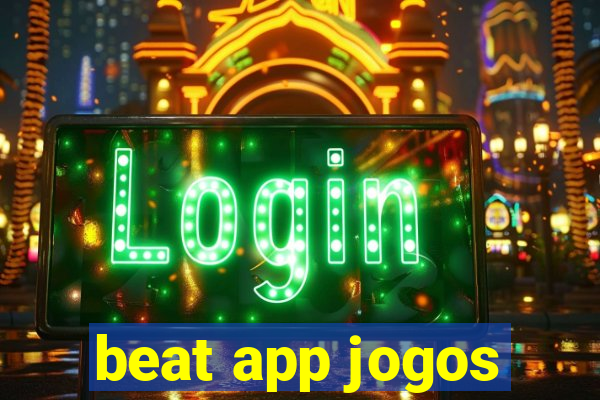 beat app jogos