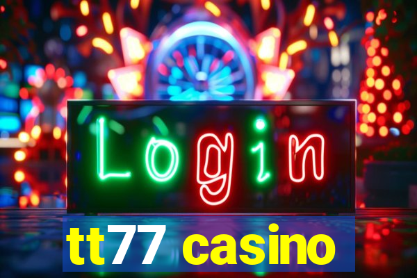 tt77 casino