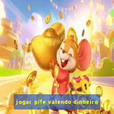 jogar pife valendo dinheiro