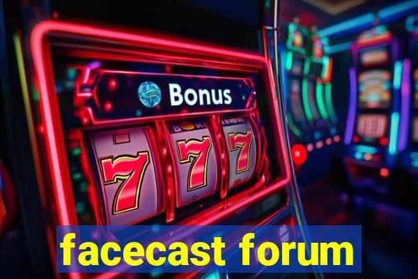 facecast forum