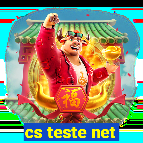 cs teste net