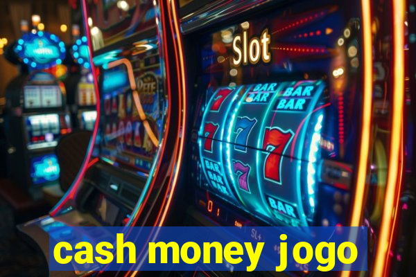 cash money jogo