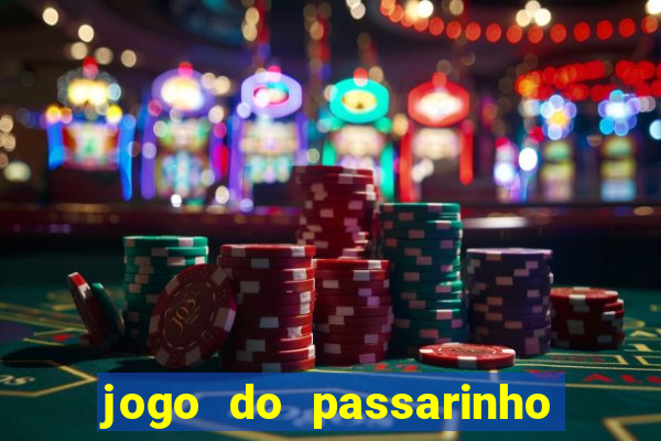 jogo do passarinho que da dinheiro