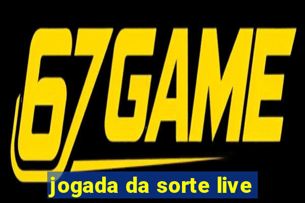 jogada da sorte live