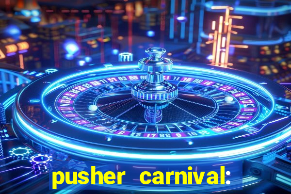 pusher carnival: coin master