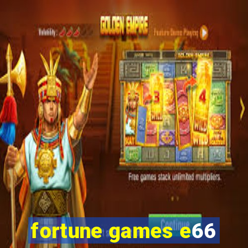 fortune games e66