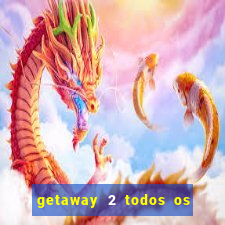 getaway 2 todos os carros liberados 2024