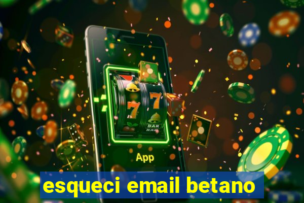 esqueci email betano