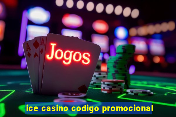 ice casino codigo promocional