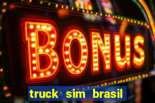 truck sim brasil dinheiro infinito